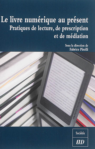 Le livre numérique au présent : pratiques de lecture, de prescription et de médiations