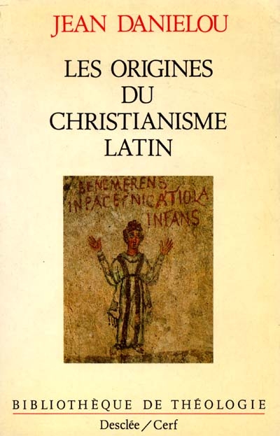 Les Origines du christianisme latin