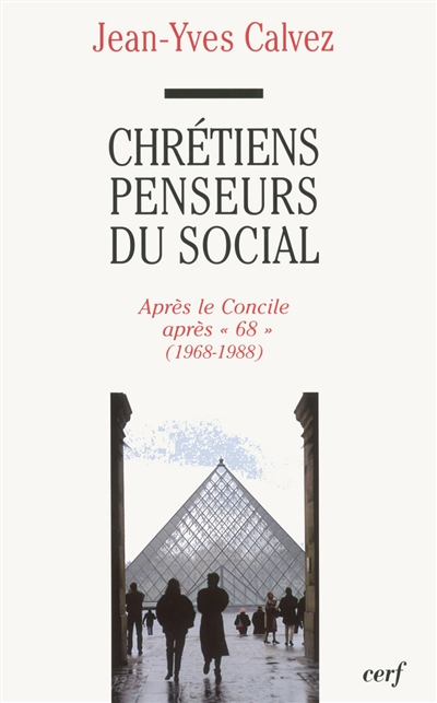 Chrétiens penseurs du social. Tome III , Après-concile, après 68, 1968-1988 : Aubert, Buttiglione, Chambre...