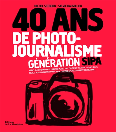 40 ans de photo-journalisme : génération SIPA