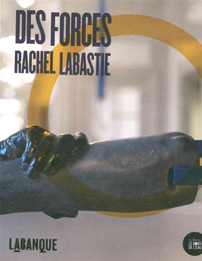 Des forces : Rachel Labastie
