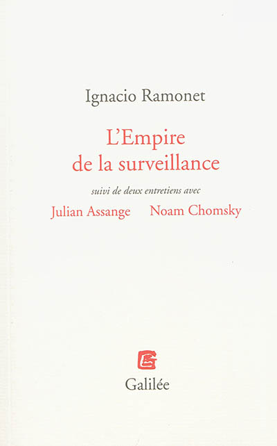 L'empire de la surveillance : suivi de deux entretiens avec Julien Assange [et] Noam Chomsky