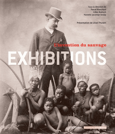 Exhibitions : l'invention du sauvage : [exposition, Paris, Musée du quai Branly, 29 novembre 2011-3 juin 2012]