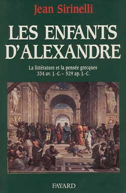Les enfants d'Alexandre : la littérature et la pensée grecques, 331 av. J.-C. - 519 ap. J.-C.