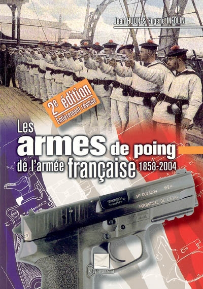Les armes de poing de l'armée française : 1858-2004