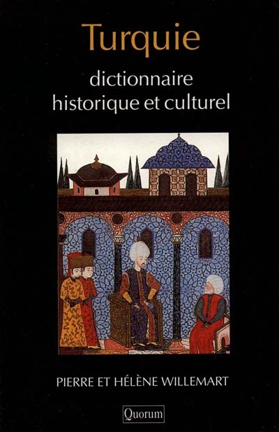 Turquie : dictionnaire historique et culturel