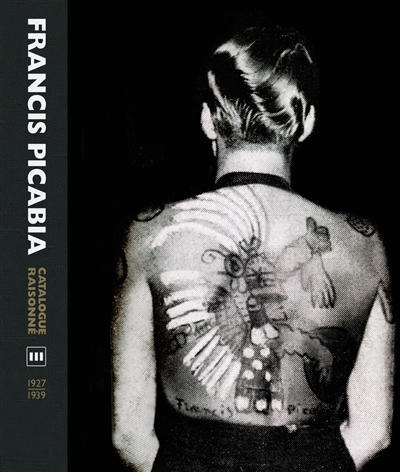 Francis Picabia : catalogue raisonné. Volume III , 1927-1939