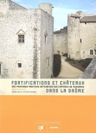 Fortifications et châteaux dans la Drôme : des premières positions défensives aux châteaux de plaisance