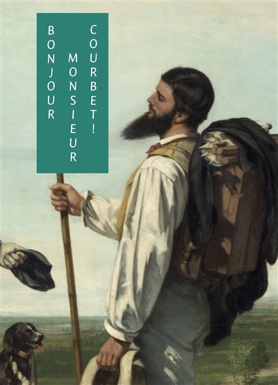 "Bonjour monsieur Courbet" ! : [exposition, Montpellier, Musée Fabre, 21 septembre 2019-19 janvier 2020]