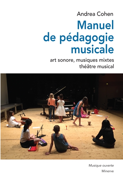 Manuel de pédagogie musicale : art sonore, musique mixtes, théâtre musical