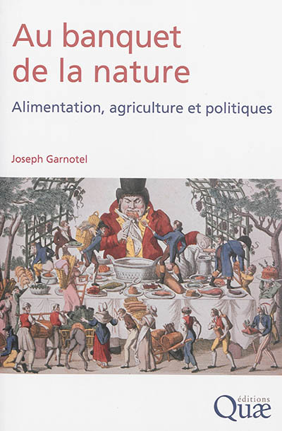 Au banquet de la nature : alimentation, agriculture et politiques
