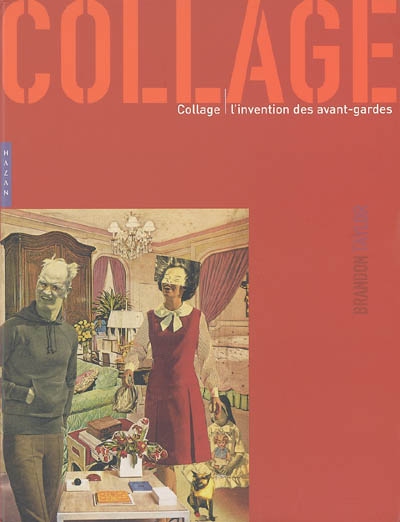Collage : l'invention des avant-gardes : cubisme, futurisme, dada...