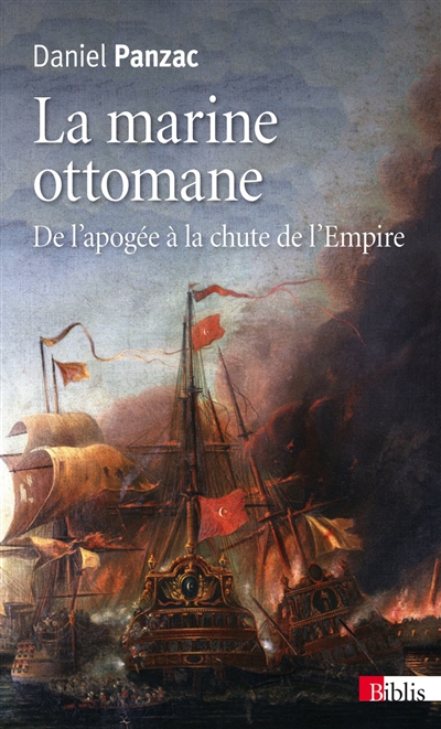 La marine ottomane : de l'apogée à la chute de l'Empire, 1572-1923