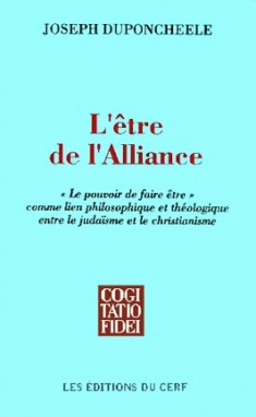 L'être de l'Alliance : le "pouvoir de faire être" comme lien philosophique et théologique entre le judaïsme et le christianisme
