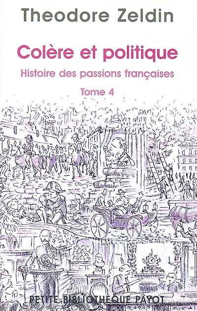 Histoire des passions françaises (1848-1945) 4 , Colère et politique