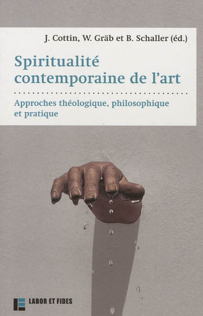 Spiritualité contemporaine de l'art : approches théologique, philosophique et pratique