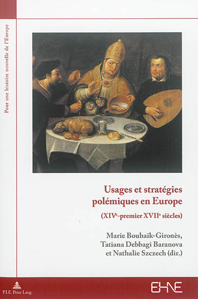Usages et stratégies polémiques en Europe, XIVe-premier XVIIe siècles