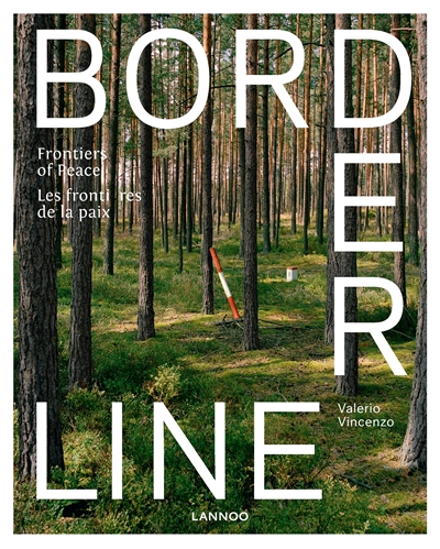 Borderline : frontiers of peace = Borderline : les frontières de la paix