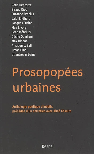 Prosopopées urbaines : anthologie poétique d'inédits : précédée d'un entretien avec Aimé Césaire
