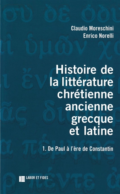 Histoire de la littérature chrétienne antique grecque et latine