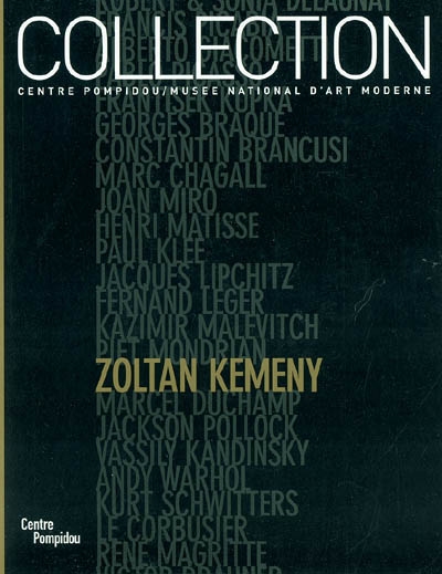 Zoltan Kemeny : les donations de Madeleine Kemeny dans les collections du Centre Pompidou, Musée national d'art moderne : exposition, Centre Pompidou, 30 juin-27 septembre 2004