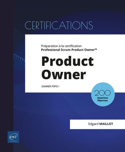 Product Owner : préparation à la certification Professional Scrum Product Owner™ : examen PSPO ™