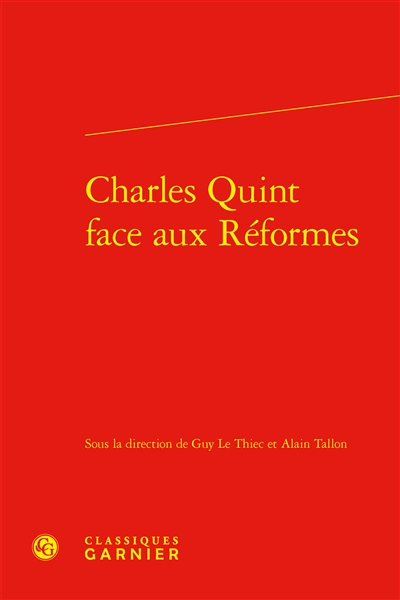 Charles Quint face aux réformes : [actes du 11e Colloque Jean Boisset, Montpellier, 8-9 juin 2001, Université Paul Valéry-Montpellier III]