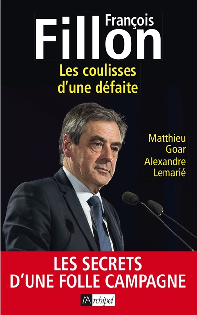 François Fillon : les coulisses d'une défaite