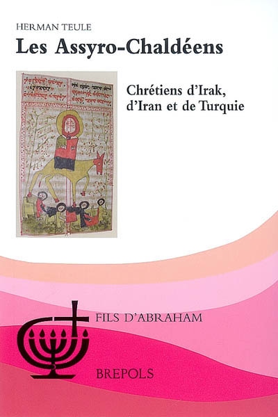 Les Assyro-Chaldéens : chrétiens d'Irak, d'Iran et de Turquie