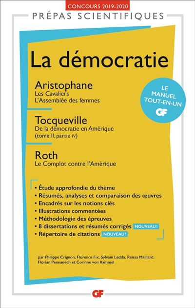 La démocratie : Aristophane, "Les cavaliers", "L'assemblée des femmes", Tocqueville, "De la démocratie en Amérique", (tome II, partie 4), Roth, "Le complot contre l'Amérique"