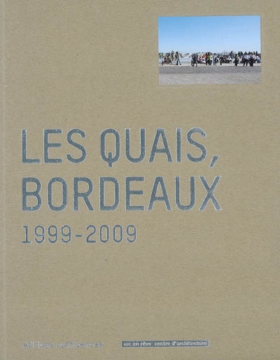 Les quais, Bordeaux, 1999-2009