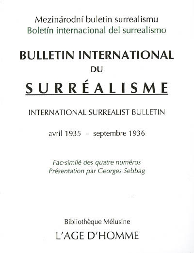 Bulletin international du surréalisme : avril 1935-septembre 1936 : fac-similé des quatre numéros = Mezinarodni buletin surrealismu = Boletin internacional del surrealismo = International surrealist bulletin