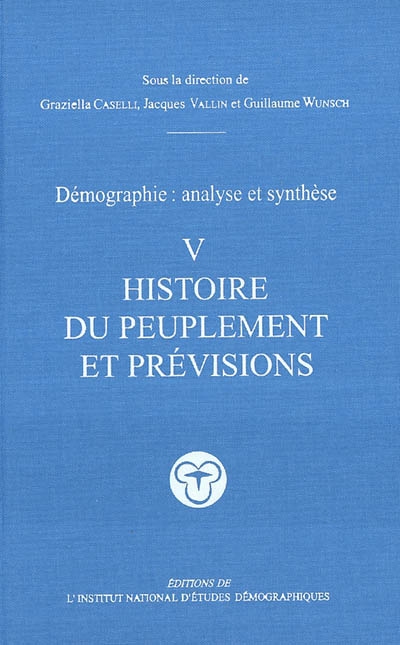 Démographie : analyse et synthèse. 5 , Histoire du peuplement et prévisions