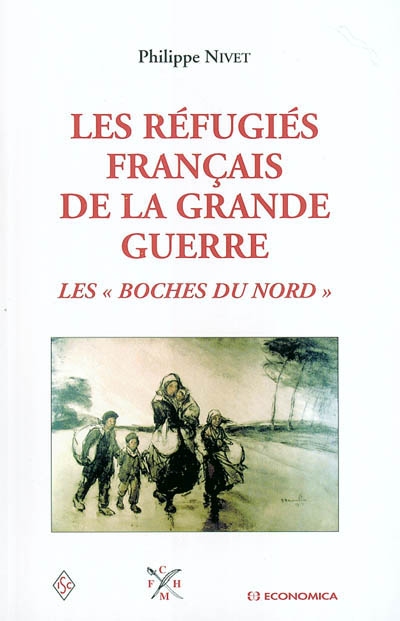 Les réfugiés français de la Grande guerre, 1914-1920 : les "Boches du Nord"