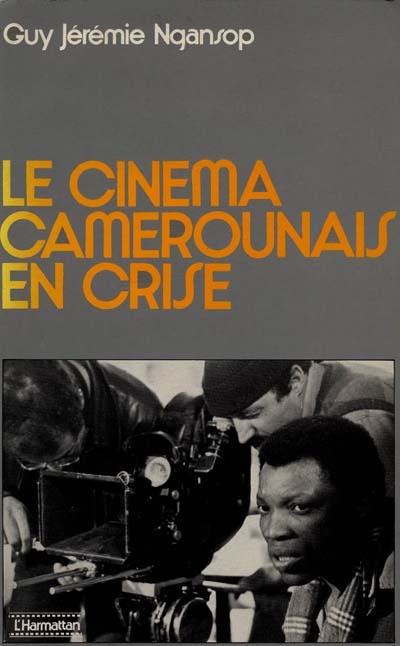 Le Cinéma camerounais en crise