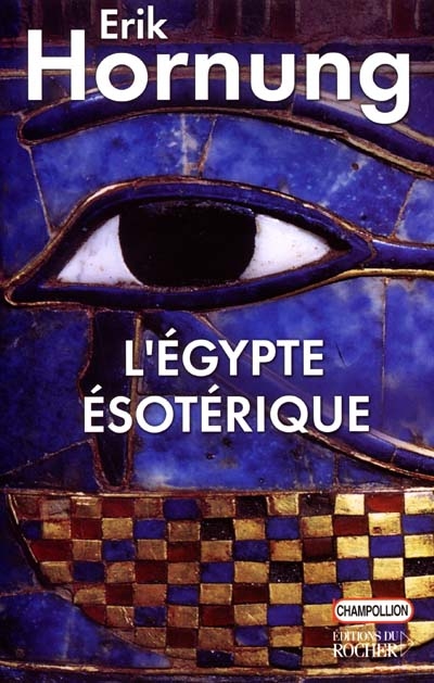 L'Egypte ésotérique : le savoir occulte des égyptiens et son influence en Occident