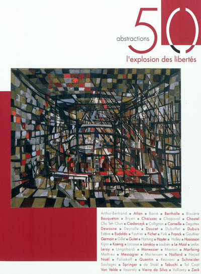 Abstractions 50 : l'explosion des libertés : [exposition, Rueil-Malmaison, Atelier Grognard, 9 décembre 2011-19 mars 2012]