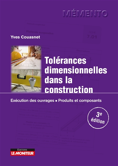 Tolérances dimensionnelles dans la construction : exécution des ouvrages : produits et composants
