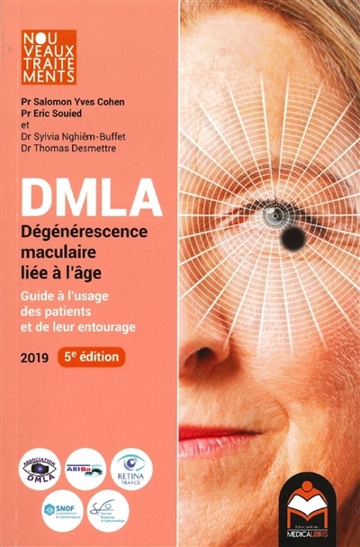 DMLA, dégénérescence maculaire liée à l'âge : guide à l'usage des patients et de leur entourage