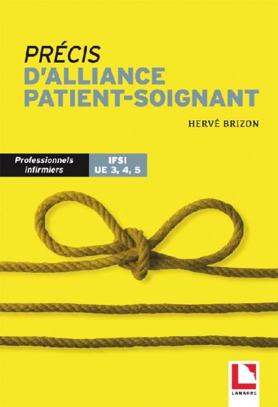 Précis d'alliance patient-soignant : professionnels infirmiers, IFSI, UE 3, 4, 5
