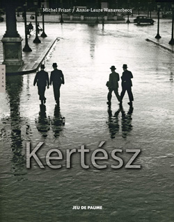 André Kertész : [exposition, Paris, Jeu de Paume, 28 septembre 2010-6février 2011]