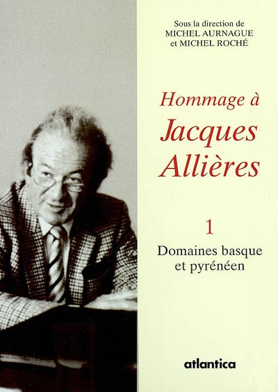 Hommage à Jacques Allières : Romania et Vasconia. 1 , [Domaines basque et pyrénéen]
