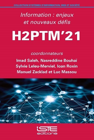 Information : enjeux et nouveaux défis : actes de H2PTM'21, 13,14 et 15 octobre 2021, au Campus Cordorcet Paris-Aubervilliers ;