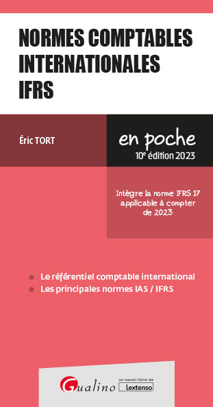 Normes comptables internationales IFRS : le référentiel comptable international, les principales normes IAS-IFRS : 2023
