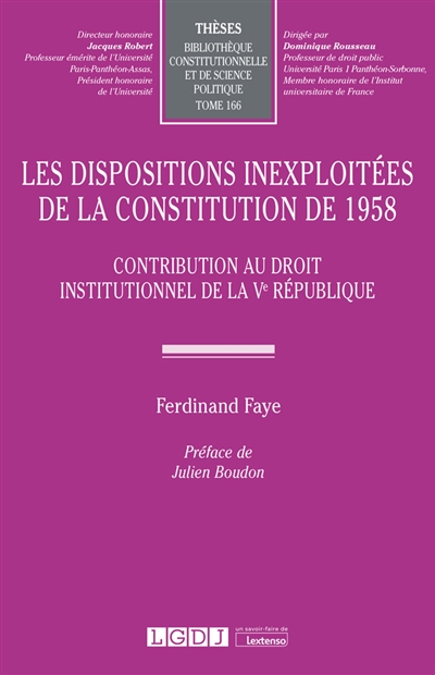 Les dispositions inexploitées de la Constitution de 1958 : contribution au droit institutionnel de la Ve République