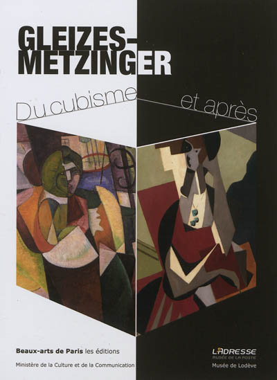 Gleizes-Metzinger : du cubisme et après : exposition, [Paris], l'Adresse Musée de la poste, 7 mai-22 septembre 2012 ; Lodève, Musée de Lodève, 22 juin-3 novembre 2013