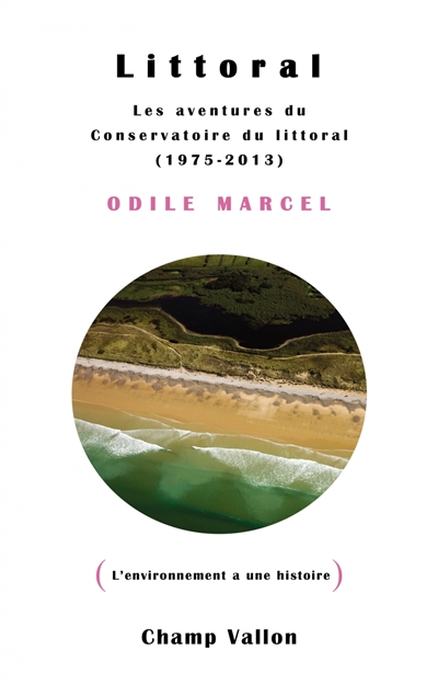 Littoral : les aventures du Conservatoire du littoral (1975-2013)