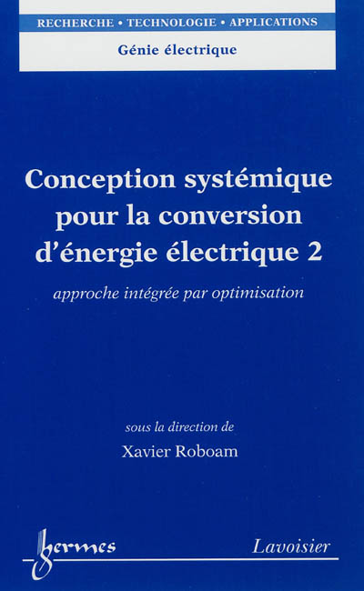 Conception systémique pour la conversion d'énergie électrique. 2 , Approche intégrée par optimisation