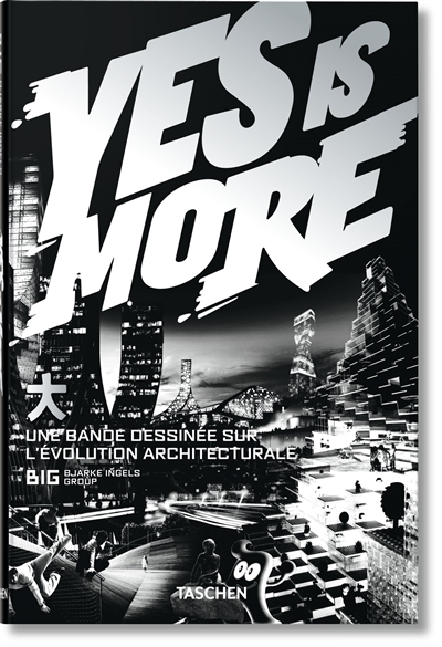 Yes is more : une bande dessinée sur l'évolution architecturale : [exposition, Centre d'architecture danois, Copenhague, Danemark, 21 février-31 mai 2009]