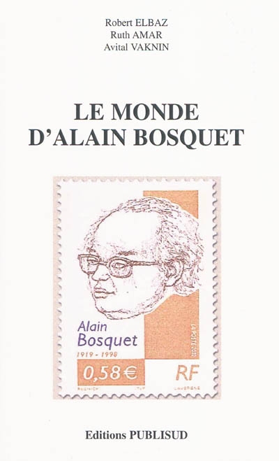 Actes du colloque international "Le monde d'Alain Bosquet"